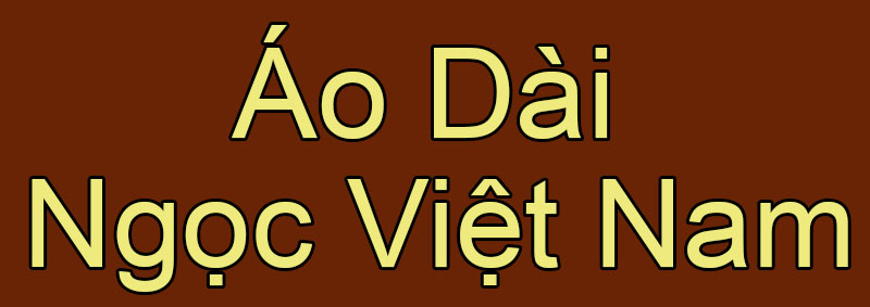 Áo Dài Ngọc Việt Nam